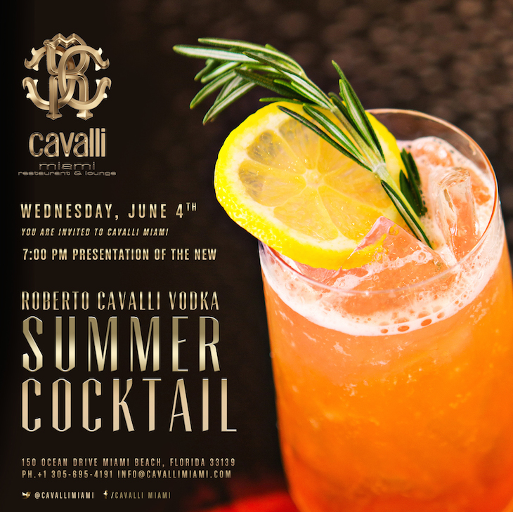 Roberto Cavalli Vodka Summer Cocktail – Wednesday June 4th at Cavalli Miami.